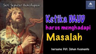 Ketika Daud harus menghadapi masalah ( @Renungan Inspirasi ).