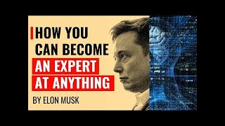 Elon Musk's 3 Rules To Learning Anything