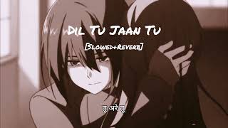 Dil Tu Jaan Tu [Slowed + Reverb] | Gurnazar | Chet Singh | Heartfelt Lofi Vibes | LofiBoySM 🎶