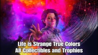 Life is Strange True Colors - All Collectibles and Trophies