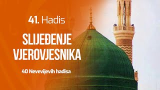 41. HADIS - Slijeđenje vjerovjesnika | 40 Nevevijevih hadisa | dr. Zijad Ljakić