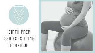 Birth Prep Series: Sifting technique