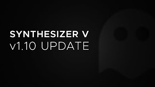 Synthesizer V - v1.10 update