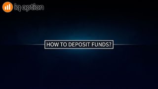 IQ Option How to Deposit Funds