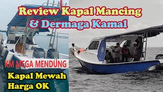 REVIEW KAPAL MANCING KM MEGA MENDUNG & DERMAGA KAMAL