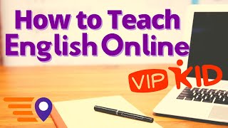 How To Teach English Online (with VIPKid)