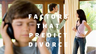 Factors That Predict Divorce