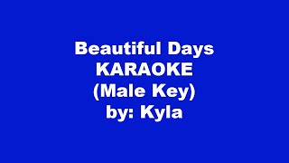 Kyla Beautiful Days Karaoke Male Key