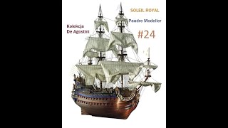 Model żaglowca Soleil Royal - Kolekcja De Agostini -  Fotorelacja z budowy #24