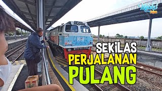 Perjalanan Pulang naik kereta Gaya Baru Malam Selatan via Stasiun Pasar Senen -  Stasiun Gombong