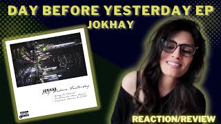 DAY BEFORE YESTERDAY EP (JOKHAY FT. SHAREH, UMER ANJUM, JJ47, HAAEZII) REACTION/REVIEW!