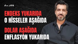 ENDEKS REKOR KIRIYOR BİR ÇOK HİSSE ZİRVESİNDEN UZAK | DOLAR AŞAĞIDA ENFLASYON DURMUYOR | Emre ŞİRİN