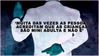 DETECTOR DE MENTIRAS - 'As pessoas acreditam que as crianças são mini adultos'- CORTES PODCAST