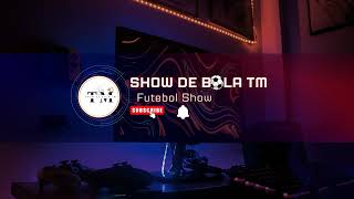 SHOW DE BOLA TM está ao vivo!