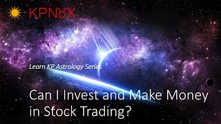 Learn KP Astrology - Can I Invest and Make Money in Stock/Share Trading?