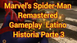 Marvel's Spider-Man Remastered Gameplay  Latino Historia Parte 3