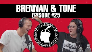 Lucid Drinking - Episode 25 - Brennan and Tone