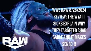 WWE RAW 8/26/2024 REVIEW: THE WYATT SICKS EXPLAIN WHY THEY TARGETED CHAD GABLE AND IT MAKES SENSE!!!