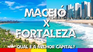 Fortaleza ou Maceió: Qual a Melhor Capital do Nordeste?