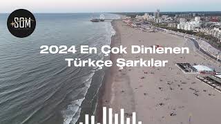 2024 En Çok Dinlenen Türkçe Şarkılar