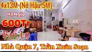 ✅Văn Trần Nhà SG247 | Bán Nhà Quận 7 Phố Trần Xuân Soạn Hạ Ngộp 600Tr, Nhà Kế Chợ, BV, Trường Học