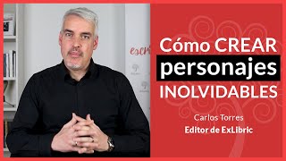 Cómo crear PERSONAJES literarios INTERESANTES y CREÍBLES | Tips para la REDACIÓN de un LIBRO