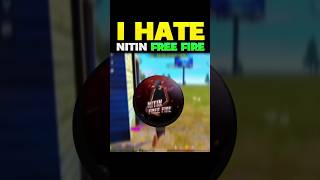 I HATE NITIN FREE FIRE 🤬|| #short #freefire