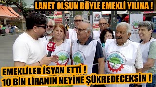 Lanet Olsun Böyle Emekli Yılına ! Emekliler eyleminde isyan ! Sokak Röportajları