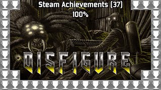 Disfigure | Steam Achievements (37), 100%