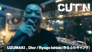 CUT'N  Directors Choice | UZUMAKI〜Dior / Ryugo Ishida(ゆるふわギャング)