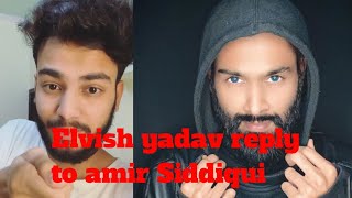 Elvish Yadav Reply To Amir Siddiqui Video