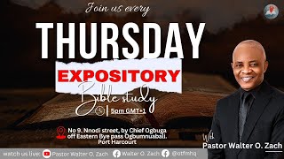 EXPOSITORY BIBLE STUDY WITH PASTOR WALTER O. ZACH || 17th OCT., 2024