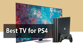 Top 3 Best TV for PS4 [2023 Reviews]