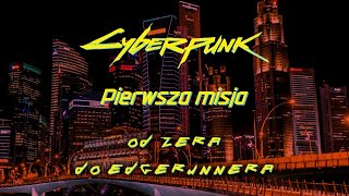 Pierwsza misja - Od zera do Edgerunnera, kampania w Cyberpunk: Edgerunners