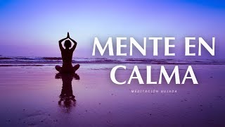 Meditación Guiada para Reducir Estrés, Ansiedad y Pensamientos Negativos | Medita Consciente