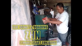 Proses Produksi Kue Donat & Odading ZHN | Cimahi, Cisaat Sukabumi