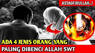 Ada 4 Jenis Orang Yang Dibenci Allah Swt - Taman Islami