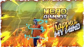 HEAD AIMBOT LIKE RAISTAR || ADAM OH-TRAPPED IN MY MIND || FREEFIRE​ INSANE SHOTS 4k