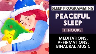 Peaceful Sleep | 11 Hours of Meditations, Affirmations, Binaural Music