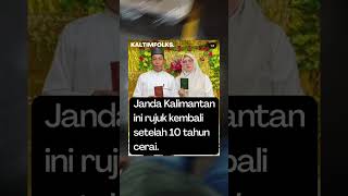 janda Kalimantan rujuk setelah 10 tahun‼️ #shorts #short #shortvideo