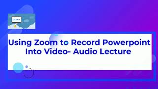 ْUsing Zoom for Creating Video Audio Lecture in 2 minutes