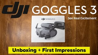 DJI Goggles 3: Unboxing, First Impressions & Thoughts + Opinions | Next Gen Drone Gear