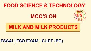 MILK & MILK PRODUCTS MCQ'S | FOOD SCIENCE & TECHNOLOGY | CUET PG | FSSAI |  FSO | FOOD SCIENCE