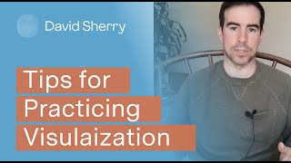 Tips for Practicing Visualization