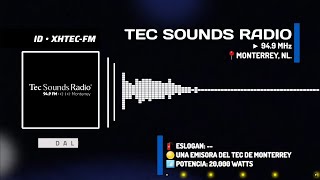 XHTEC • Tec Sounds Radio 94.9 FM. Monterrey, Nuevo León, Méx 🇲🇽