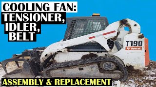 OVERHEATED BOBCAT COOLING FAN TENSIONER & BELT REPLACEMENT IN DETAILS | Bobcat T190 | Kubota diesel