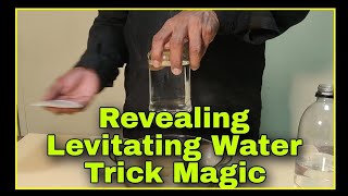 Revealing Levitating Water Trick Magic