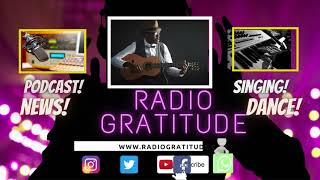 Radio Gratitude - The Home of Gratitude on Then Internet