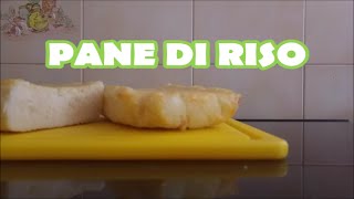 Ricetta del Pane con farina di riso (Per tutti i gruppi: 0, A, B, AB )