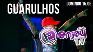 Enjoy Tv Guarulhos | Domingo 15.05 | Festa do Farol | Mc's Brisola e PP da VS